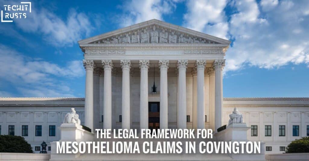 The Legal Framework for Mesothelioma Claims in Covington