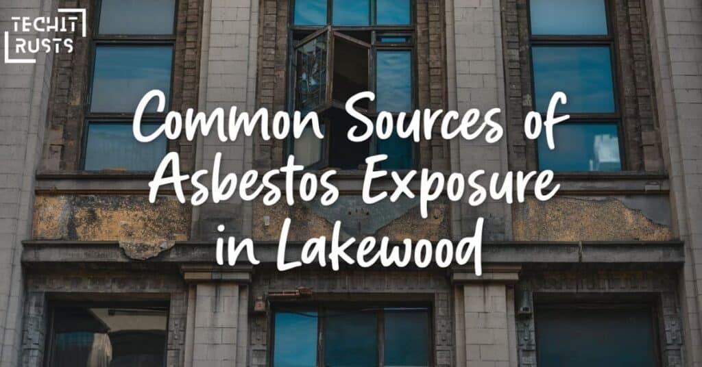 Common Sources of Asbestos Exposure in Lakewood