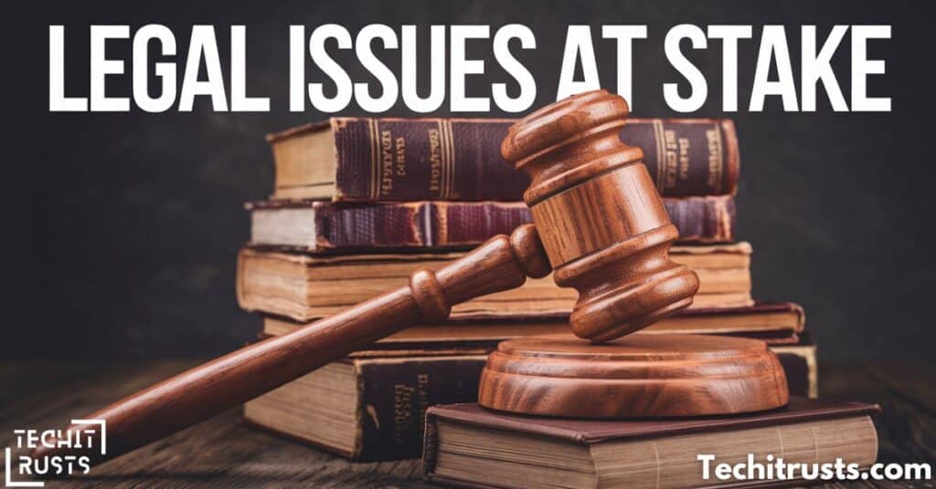 Legal Issues at Stake