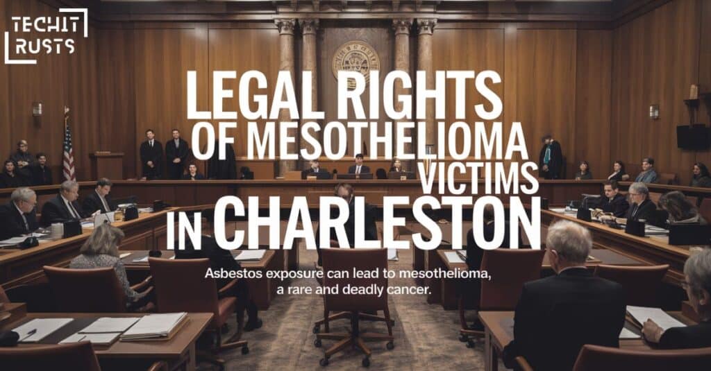 Legal Rights of Mesothelioma Victims in Charleston