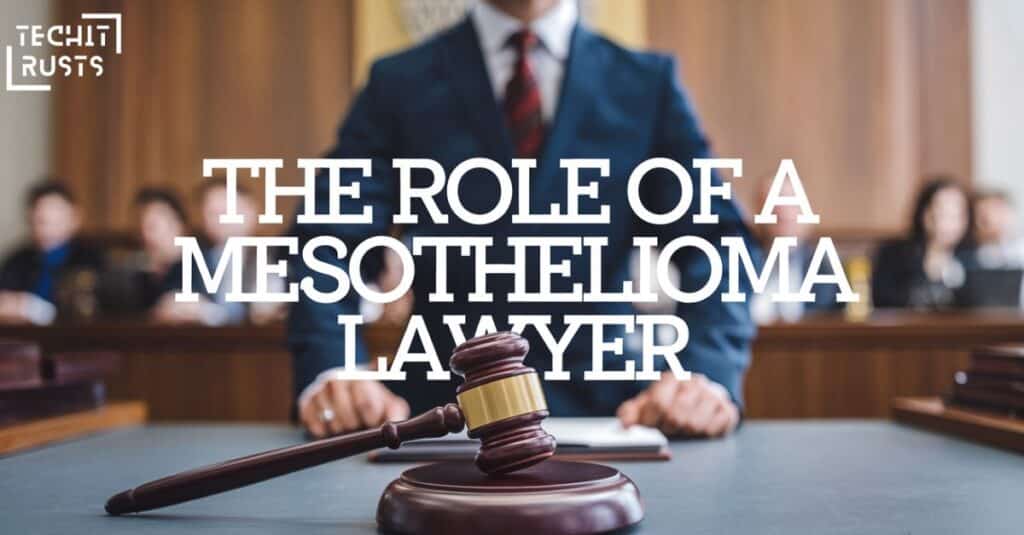 The Role of a Mesothelioma Lawyer