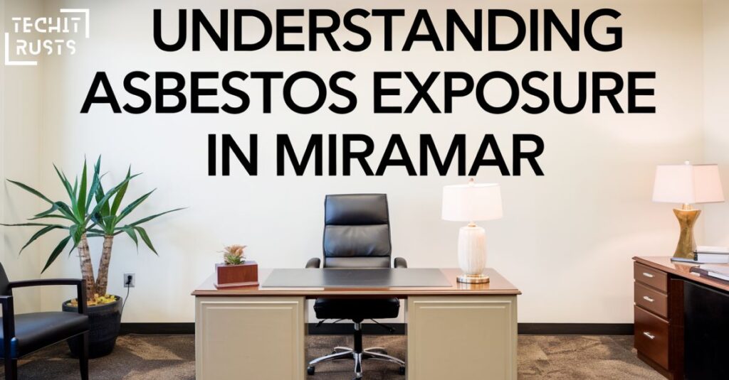 Understanding Asbestos Exposure in Miramar