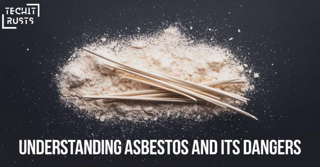 Understanding Asbestos and Its Dangers