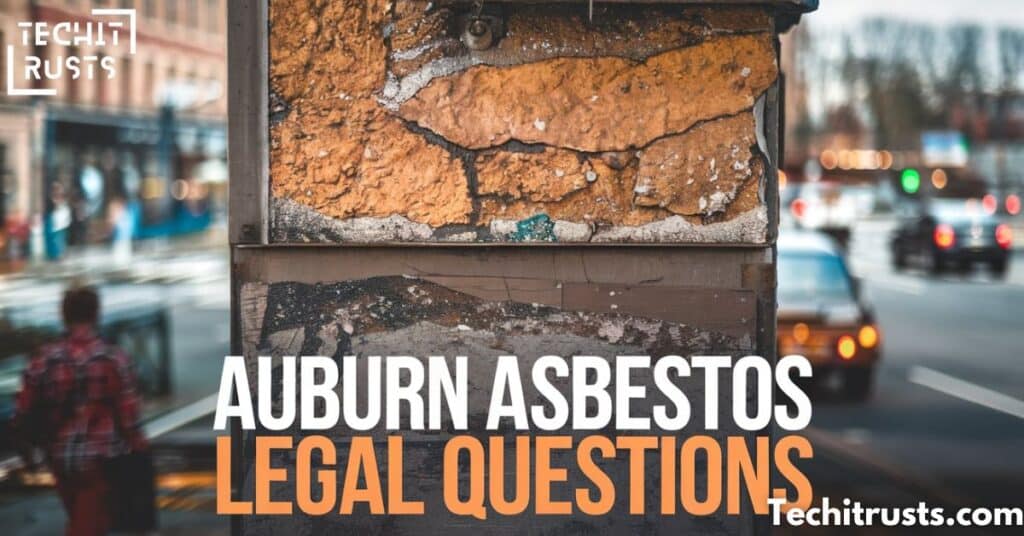 Understanding Auburn Asbestos Legal Questions Your Guide To Rights And Compensation