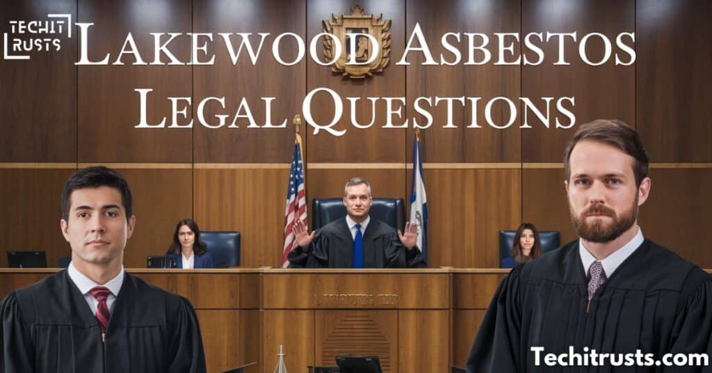 Understanding Your Lakewood Asbestos Legal Questions A Guide To Your Rights And Options