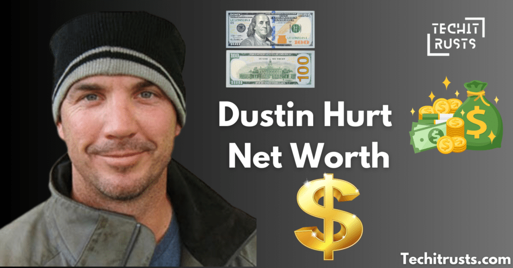 Dustin Hurt Net Worth