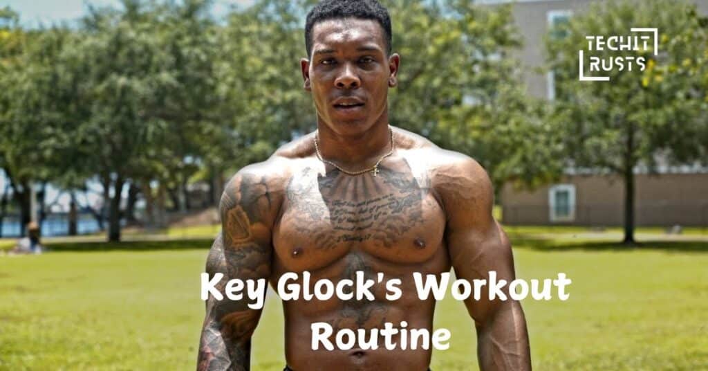 Key Glock's Workout Routine (Speculative)