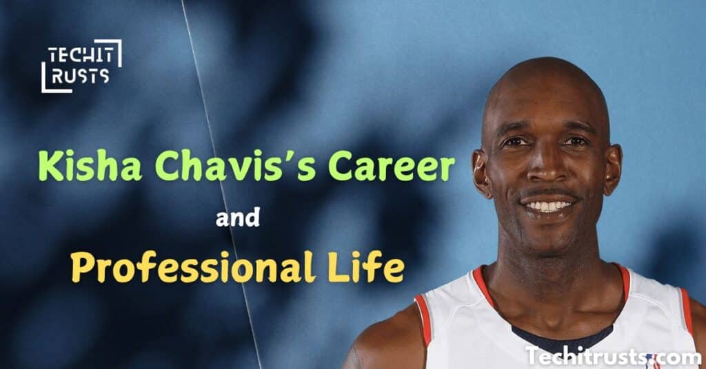 Kisha Chavis’s Career and Professional Life