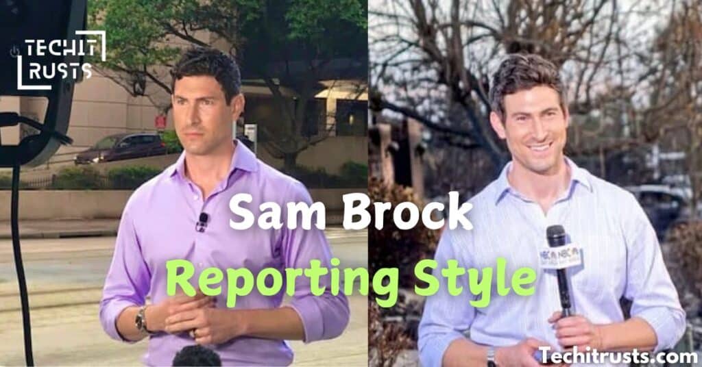 Sam Brock Reporting Style and Achievements