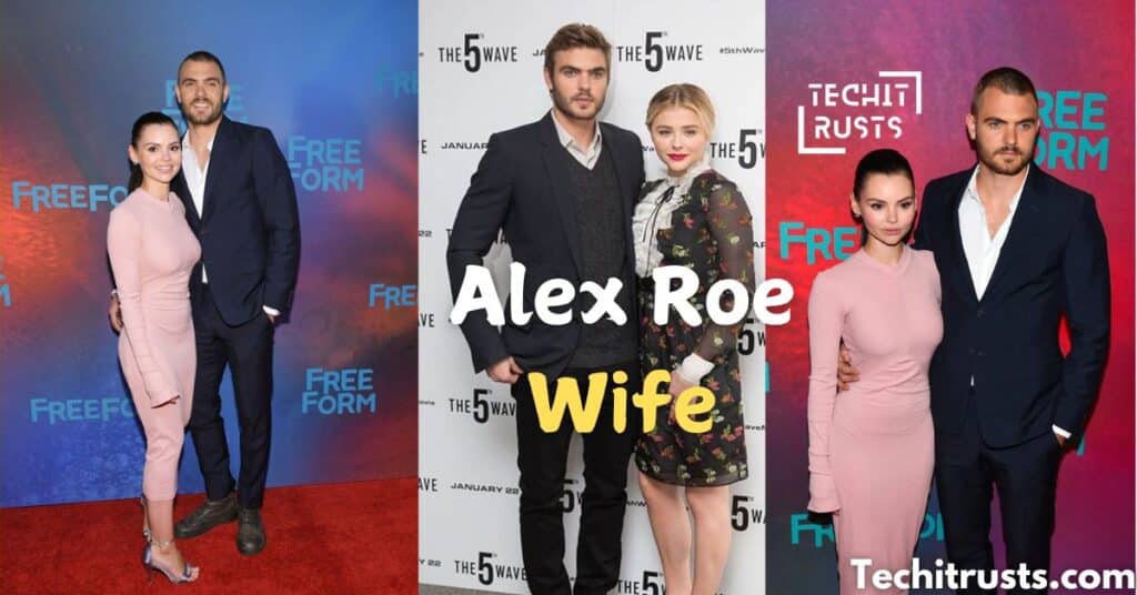 Who is Alex Roe Wife?