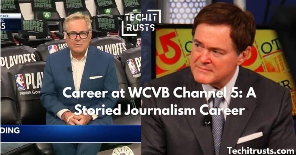 Career at WCVB Channel 5: A Storied Journalism Career