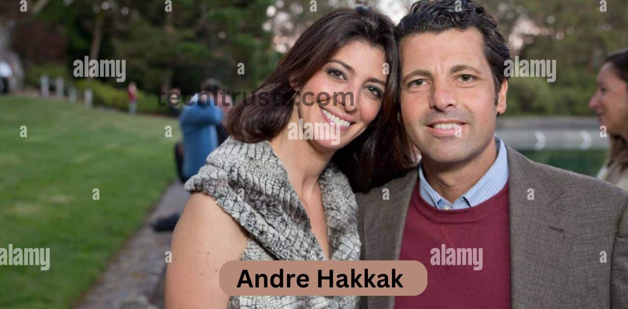 What Is Andre Hakkak Net Worth? Full Biography 2024